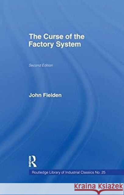 Curse of the Factory System John Fielden 9781138967175 Taylor and Francis