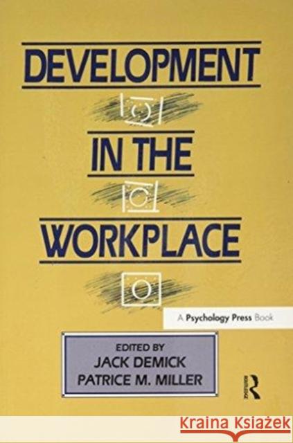 Development in the Workplace Jack Demick Patrice M. Miller  9781138967557