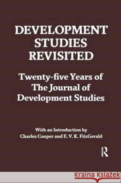 Development Studies Revisited: Twenty-Five Years of the Journal of Development Studies Cooper, Charles 9781138967571