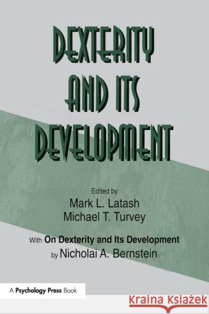 Dexterity and Its Development Nicholai a. Bernstein Mark L. Latash 9781138967618
