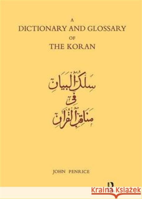 Dictionary and Glossary of the Koran: In Arabic and English John Penrice R. B. Serjeant 9781138967663 Routledge