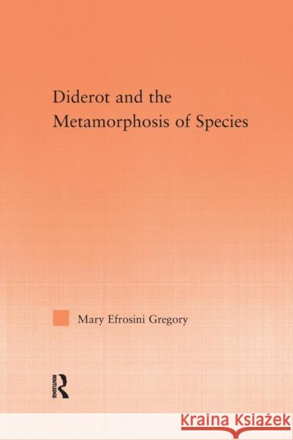 Diderot and the Metamorphosis of Species Mary Gregory   9781138967687