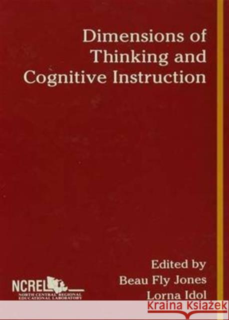 Dimensions of Thinking and Cognitive Instruction Beau Fly Jones Lorna Idol 9781138967717