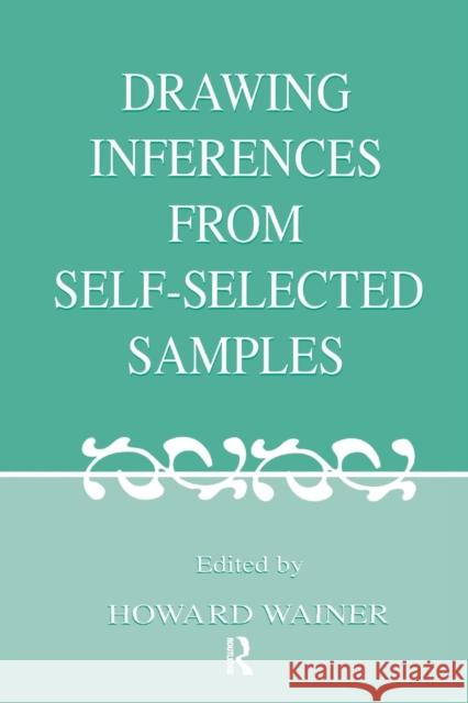 Drawing Inferences from Self-Selected Samples Howard Wainer 9781138967960