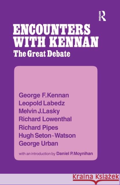 Encounter with Kennan: The Great Debate George F. Kennan 9781138968752 Taylor and Francis