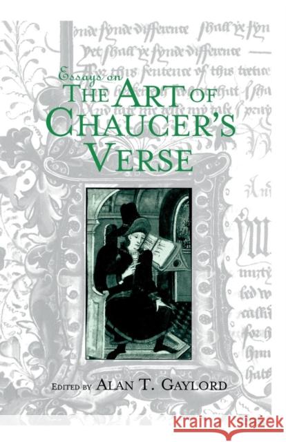 Essays on the Art of Chaucer's Verse Alan T. Gaylord 9781138968943 Routledge