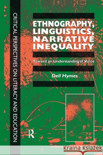 Ethnography, Linguistics, Narrative Inequality: Toward An Understanding Of Voice Hymes, Dell 9781138969056