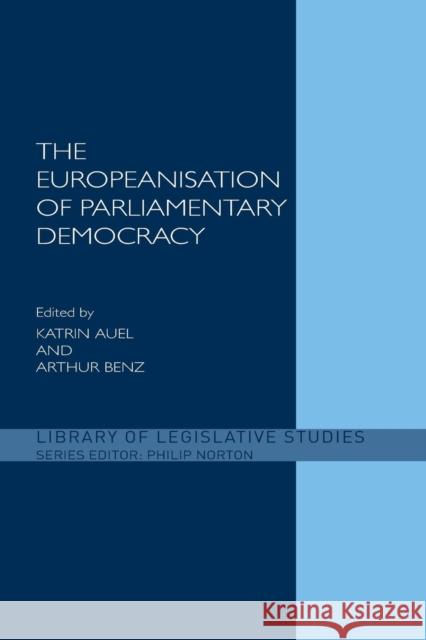 The Europeanisation of Parliamentary Democracy Katrin Auel Arthur Benz 9781138969124 Routledge