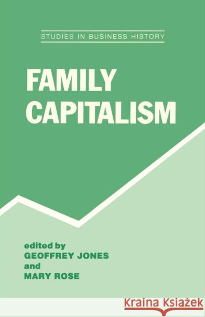 Family Capitalism Geoffrey Jones Mary Rose 9781138969551 Routledge