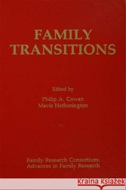 Family Transitions Philip A. Cowan E. Mavis Hetherington 9781138969605