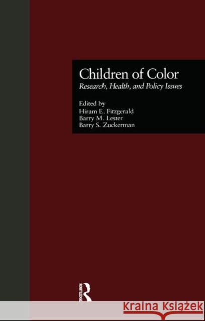 Children of Color: Research, Health and Public Policy Issues Hiram E. Fitzgerald Barry M. Lester Hiram E. Fitzgerald 9781138970373