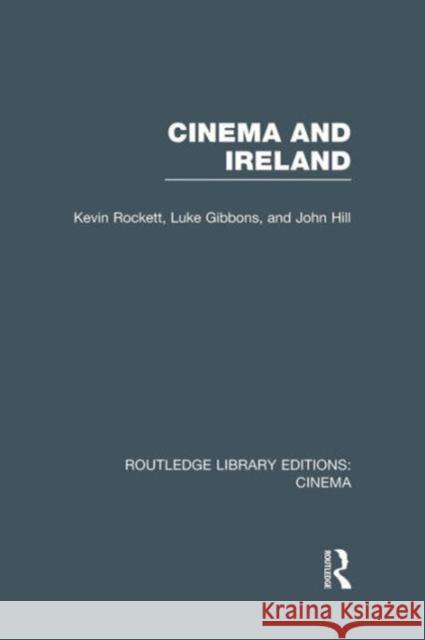 Cinema and Ireland Kevin Rockett Luke Gibbons John Hill 9781138970731