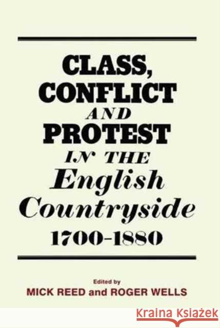 Class, Conflict and Protest in the English Countryside, 1700-1880 Mick Reed Roger Wells  9781138970847
