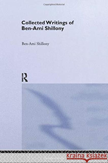 Ben-Ami Shillony - Collected Writings Ben-Ami Shillony 9781138971066