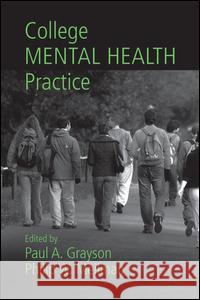 College Mental Health Practice: A Reader Grayson, Paul a. 9781138971110