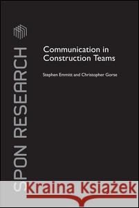 Communication in Construction Teams Stephen Emmitt Christopher Gorse 9781138971189 Routledge