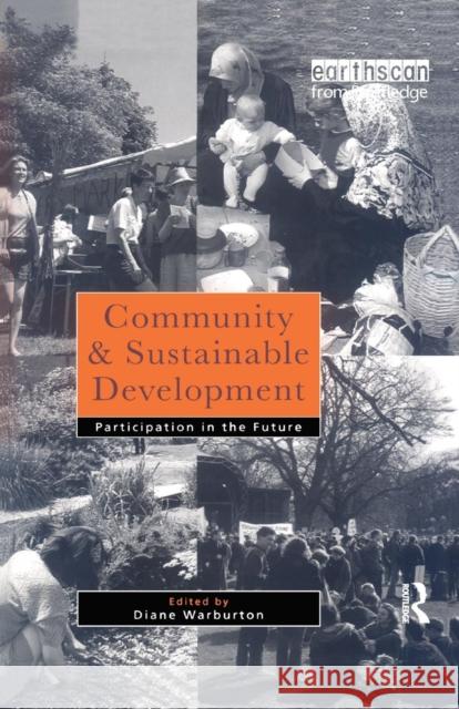 Community and Sustainable Development: Participation in the future Warburton, Diane 9781138971219