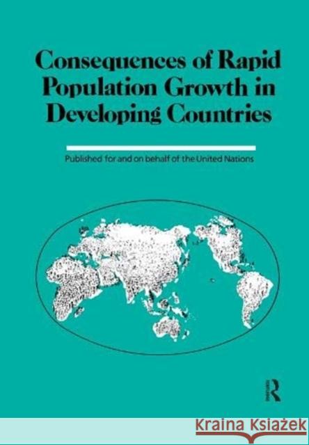Consequences of Rapid Population Growth in Developing Countries: Proceedings of the United Nations/Institut National d'Études Démographiques Expert Gr Institut National D'Etudes Demographique 9781138971554 Taylor and Francis