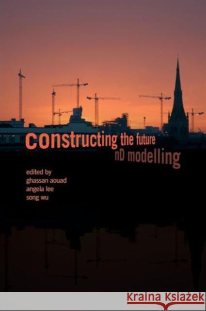 Constructing the Future: nD Modelling Aouad, Ghassan 9781138971615 Routledge