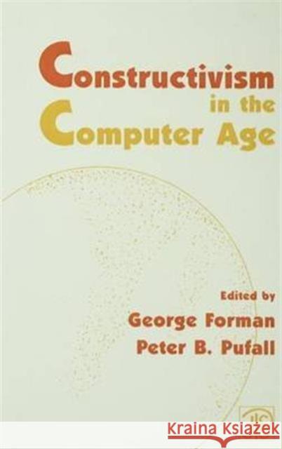 Constructivism in the Computer Age George Forman Peter B. Pufall 9781138971639 Psychology Press