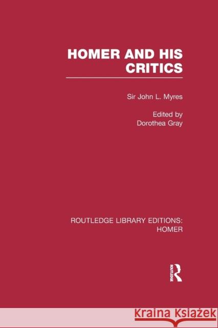 Homer and His Critics John Myres Dorothea Gray 9781138971967 Routledge