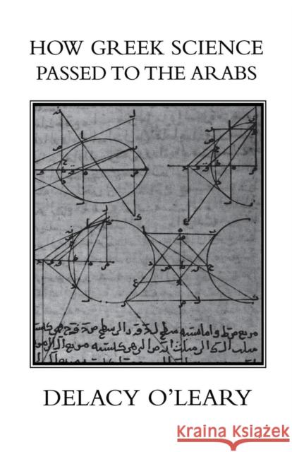 How Greek Science Passed on to the Arabs O'LEARY   9781138972056 Taylor and Francis