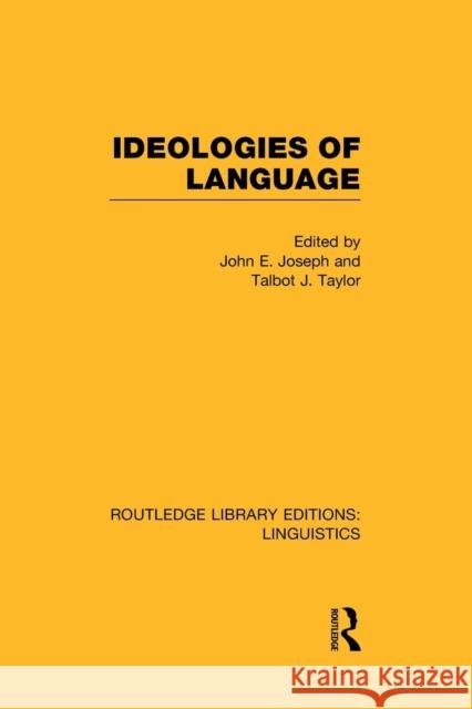 Ideologies of Language (Rle Linguistics A: General Linguistics) Joseph, John E. 9781138972278 Routledge