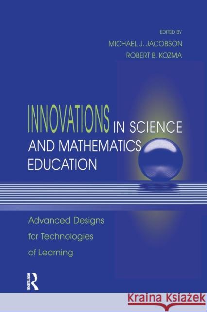 Innovations in Science and Mathematics Education Michael J. Jacobson Robert B. Kozma 9781138972797