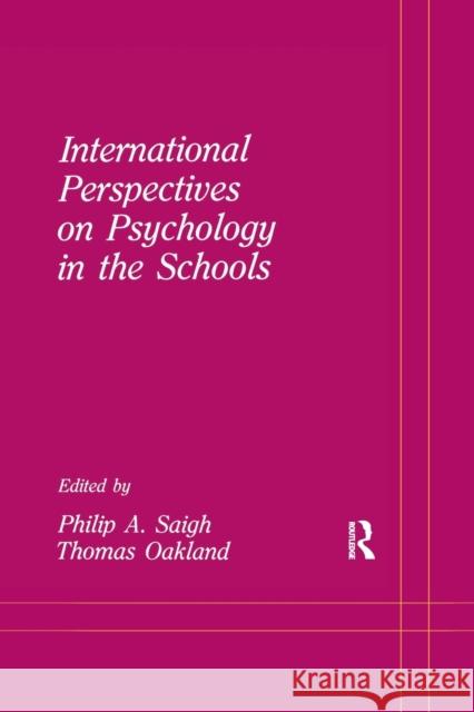 International Perspectives on Psychology in the Schools Philip A. Saigh Thomas Oakland 9781138973077