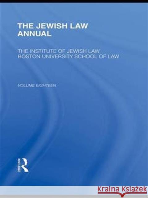 The Jewish Law Annual Volume 18 Berachyahu Lifshitz   9781138973824