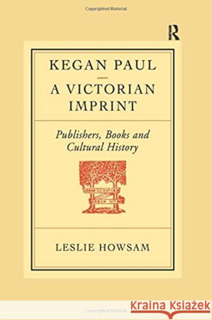 Kegan Paul: A Victorian Imprint Howsam 9781138973985 Taylor and Francis