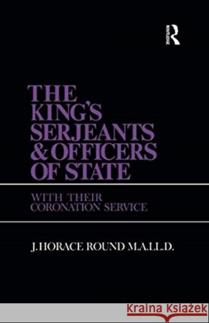King S Sergeants and Officers CB: Kings & Sergeants J. Horace Round 9781138974029 Routledge