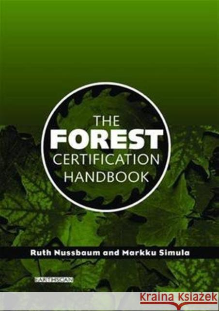 The Forest Certification Handbook Ruth Nussbaum Markku Simula  9781138974500 Taylor and Francis