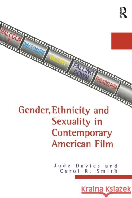 Gender, Ethnicity and Sexuality in Contemporary American Film Jude Davies Carol R. Smith 9781138974951