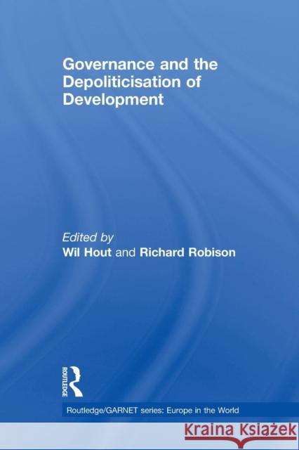 Governance and the Depoliticisation of Development Wil Hout Richard Robison  9781138975347