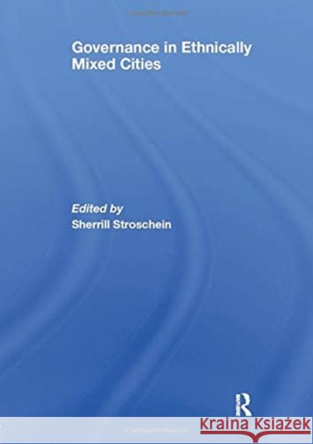 Governance in Ethnically Mixed Cities Sherrill Stroschein   9781138975354 Taylor and Francis