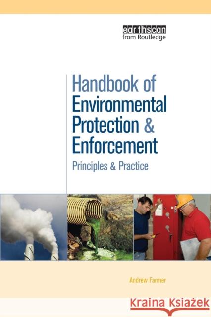 Handbook of Environmental Protection and Enforcement: Principles and Practice Andrew Farmer   9781138975675