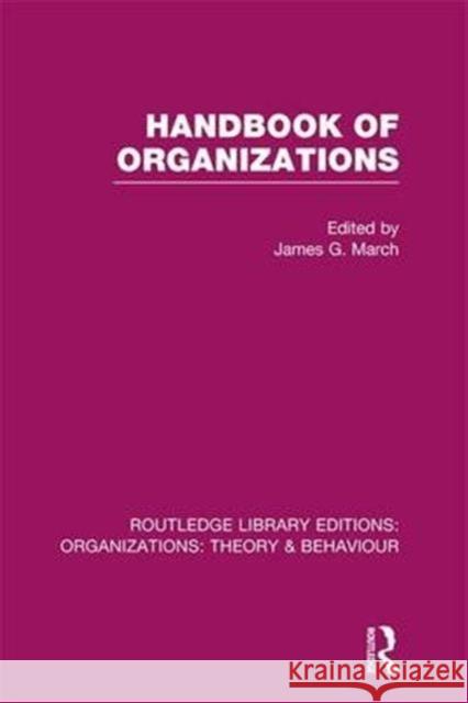 Handbook of Organizations (Rle: Organizations) James G. March   9781138975750