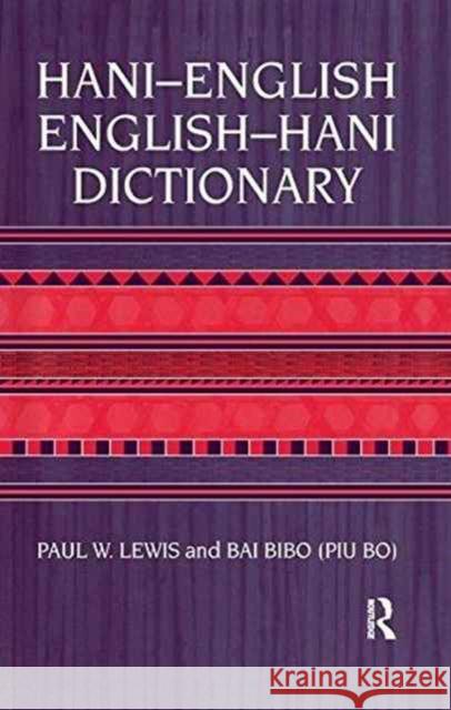 Hani-English - English-Hani Dictionary Lewis, Paul W. 9781138975798