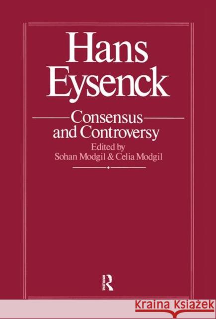 Hans Eysenck: Consensus and Controversy Sohan Modgil Celia Modgil 9781138975804