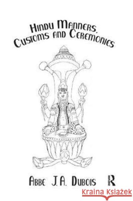 Hindu Manners, Customs & Ceremon Dubois   9781138976009 Taylor and Francis