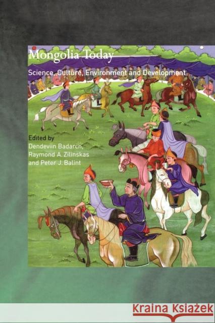 Mongolia Today: Science, Culture, Environment and Development Dendevin Badarch Raymond A. Zilinskas  9781138976351 Taylor and Francis