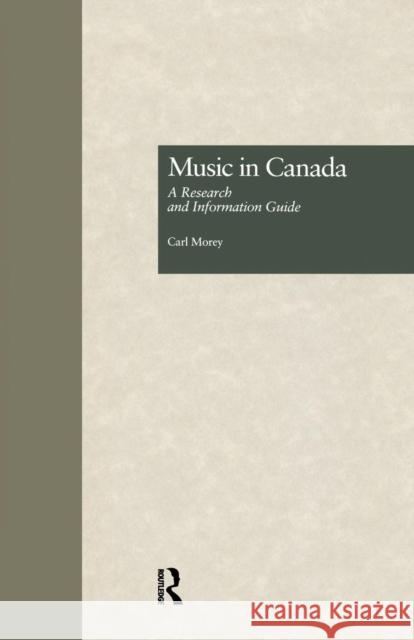 Music in Canada: A Research and Information Guide Carl Morey 9781138976603 Routledge