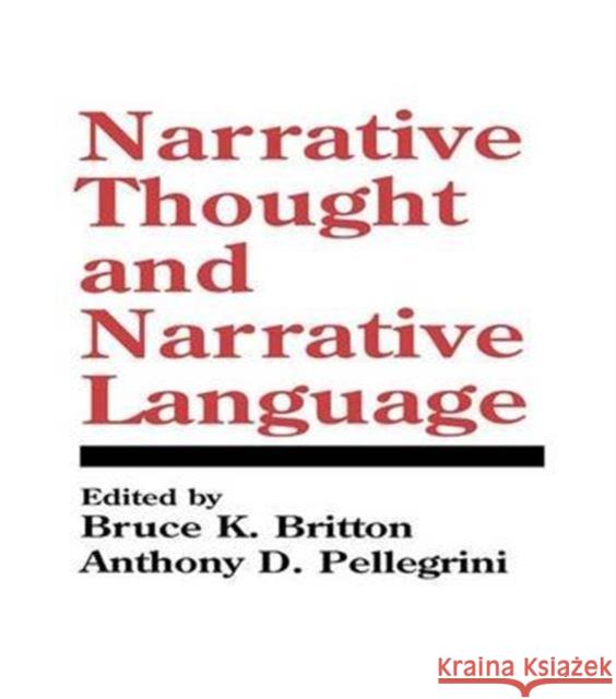 Narrative Thought and Narrative Language Bruce K. Britton Anthony D. Pellegrini 9781138976719