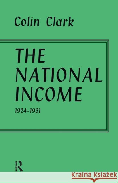 National Income 1924-1931 Colin Clark   9781138976757