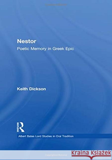 Nestor: Poetic Memory in Greek Epic Keith Dickson 9781138976962 Taylor and Francis