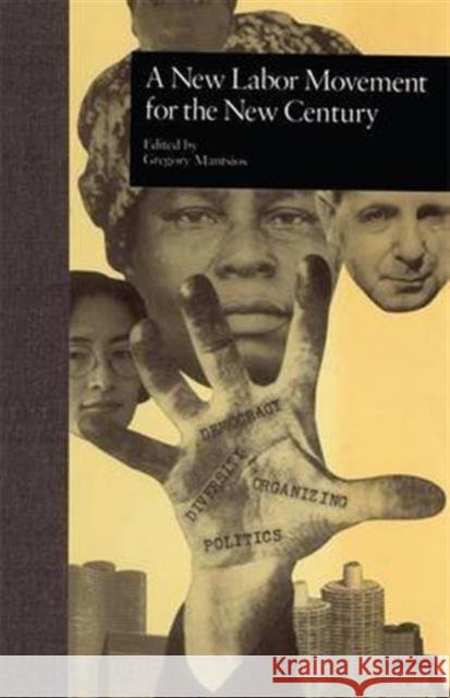 A New Labor Movement for the New Century Gregory Mantsios 9781138977099 Routledge