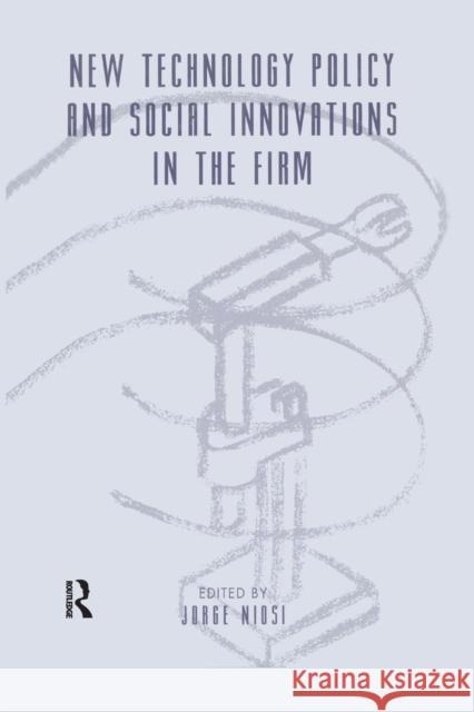 New Technology Policy and Social Innovations in the Firm Jorge Niosi 9781138977143 Routledge