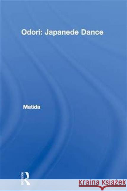 Odori: Japanese Dance Matida   9781138977402 Taylor and Francis