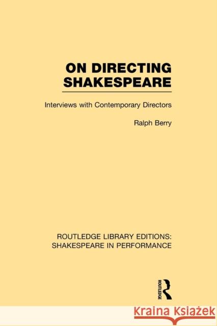 On Directing Shakespeare: Interviews with Contemporary Directors Berry, Ralph 9781138977488